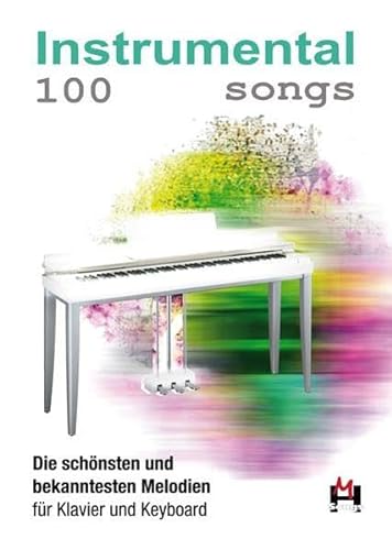 100 Instrumental Songs: Songbook für Klavier, Keyboard